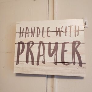 Handle with Prayer Farmhouse rustic sign